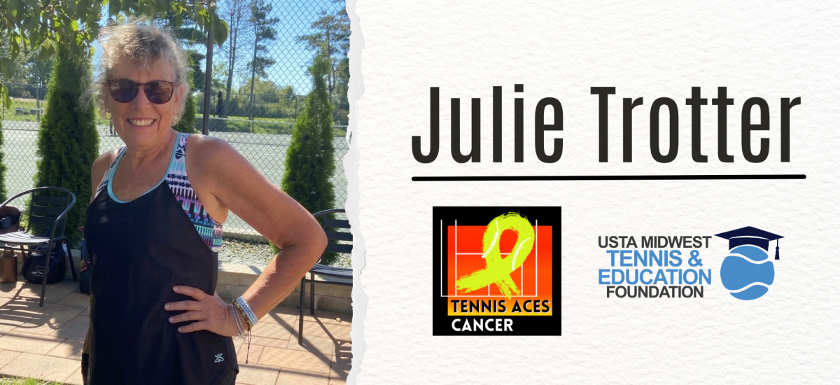 Clipped Wings and Open Courts: Julie’s Journey with Tennis Aces Cancer